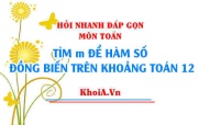 Tìm m để hàm số đồng biến trên khoảng, Hỏi nhanh đáp gọn...